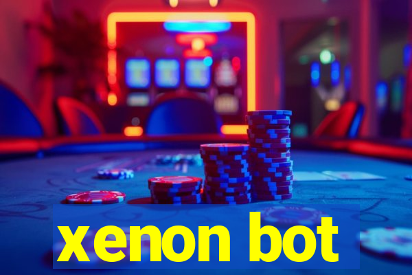 xenon bot